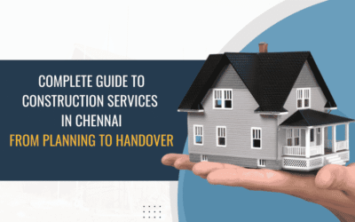 Complete Guide to Construction Services in Chennai: From Planning to Handover